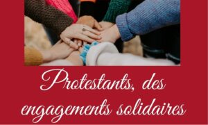 Exposition : "Protestants : des engagements solidaires"